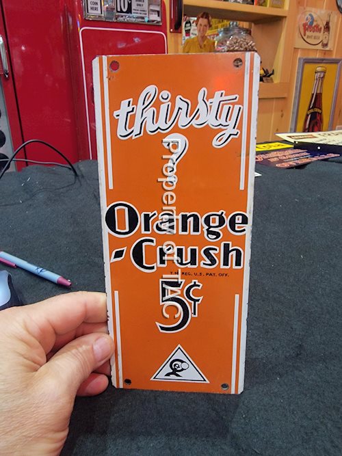 Thirsty? Orange-Crush 5¢ w/Crushy Metal Sign
